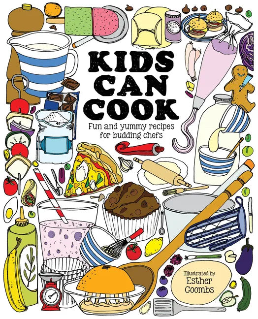 Kids Can Cook: Fun and Yummy Recipes for Budding Chefs - Hardcover