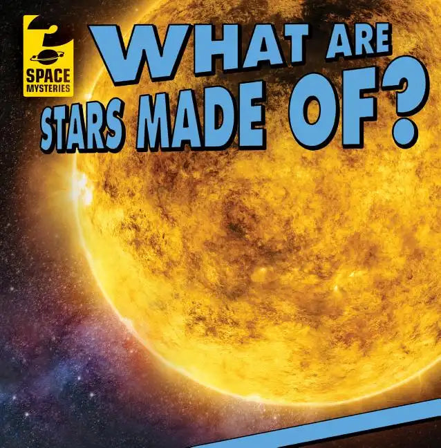 What Are Stars Made Of? - Library Binding