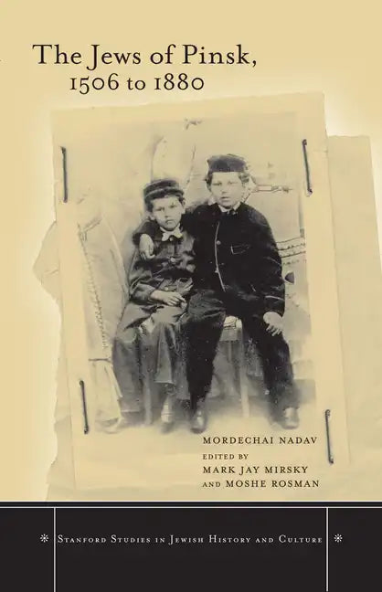 The Jews of Pinsk, 1506 to 1880 - Hardcover