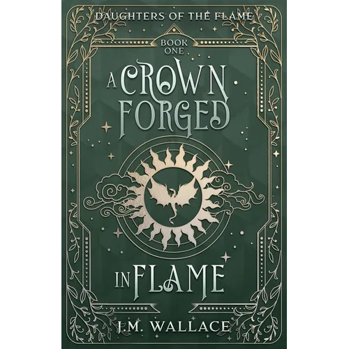 A Crown Forged in Flame (Daughters of the Flame, Book 1) - Paperback