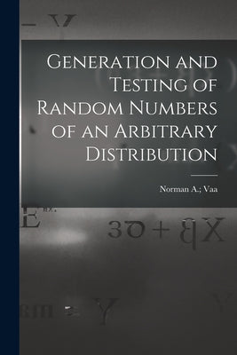 Generation and Testing of Random Numbers of an Arbitrary Distribution - Paperback