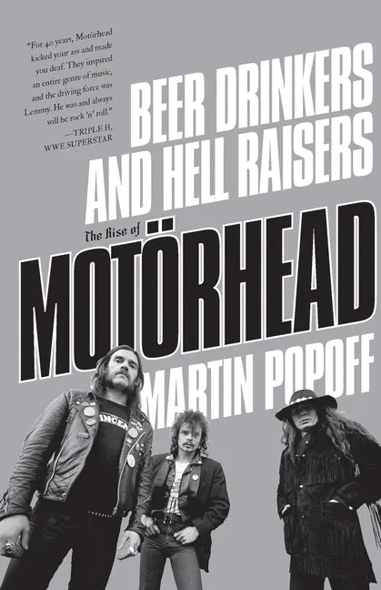 Beer Drinkers and Hell Raisers: The Rise of Motörhead - Paperback