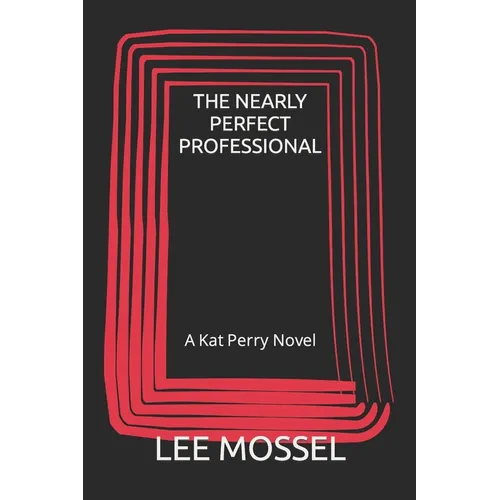 The Nearly Perfect Professional: A Kat Perry Novel - Paperback