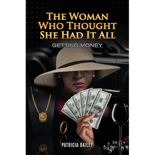 The Woman Who Thought She Had It All: Getting Money - Paperback