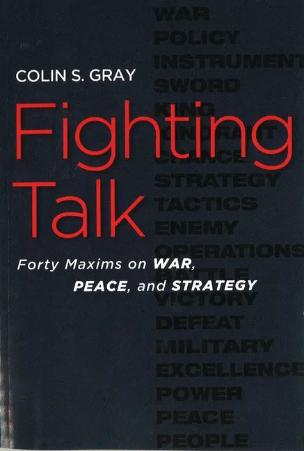 Fighting Talk: Forty Maxims on War, Peace, and Strategy - Paperback