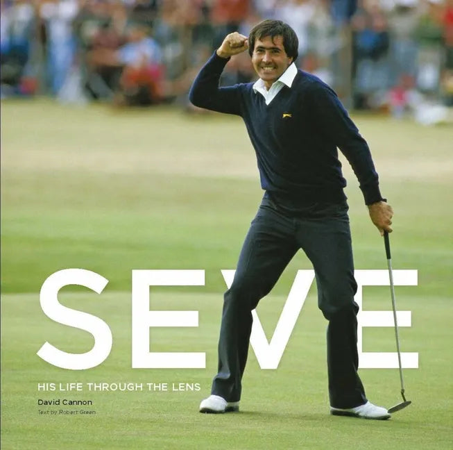 Seve: His Life Through the Lens - Hardcover