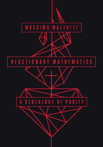 Reactionary Mathematics: A Genealogy of Purity - Paperback