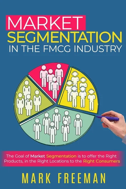 Market Segmentation in the FMCG Industry - Paperback