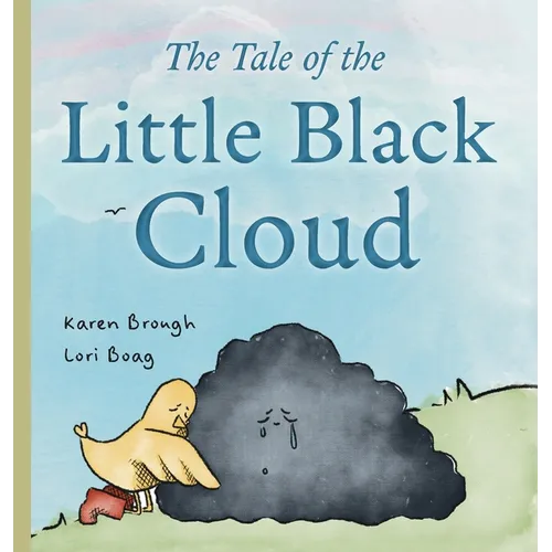 The Tale of The Little Black Cloud: A Heartfelt Children's Sadness Book on Friendship, Healing, and Emotional Resilience - Hardcover