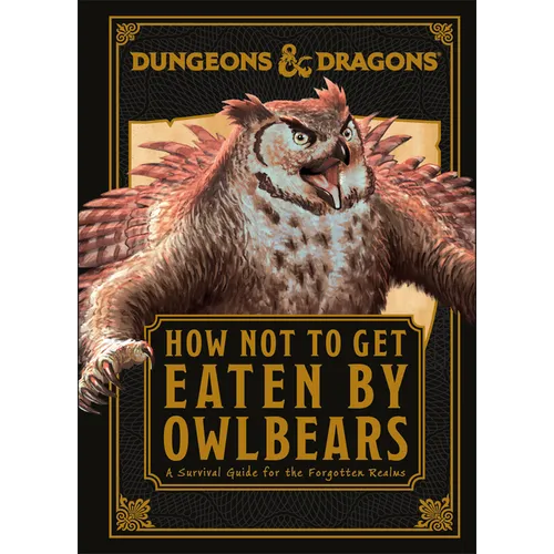 Dungeons and Dragons How Not to Get Eaten by Owlbears - Hardcover