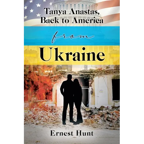 Tanya Anastas, Back to America from Ukraine - Paperback