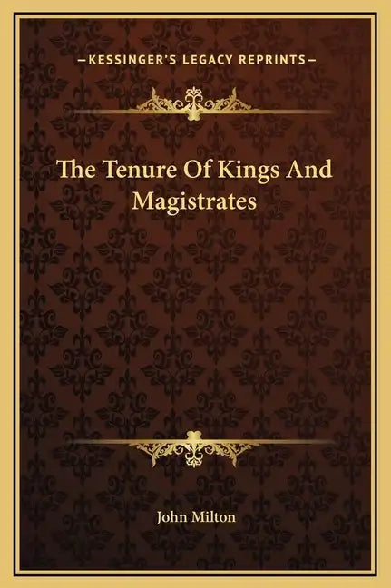 The Tenure Of Kings And Magistrates - Hardcover