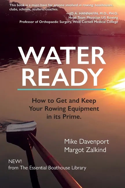 Water Ready, How to Get and Keep Your Rowing Equipment in its Prime - Paperback