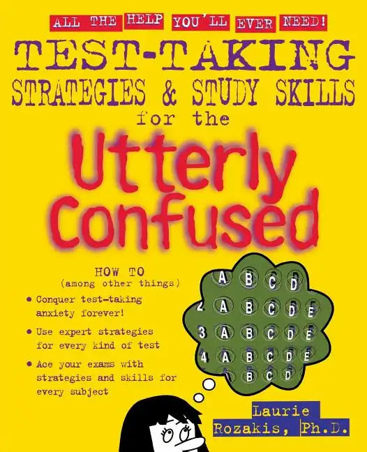 Test Taking Strategies & Study Skills for the Utterly Confused - Paperback