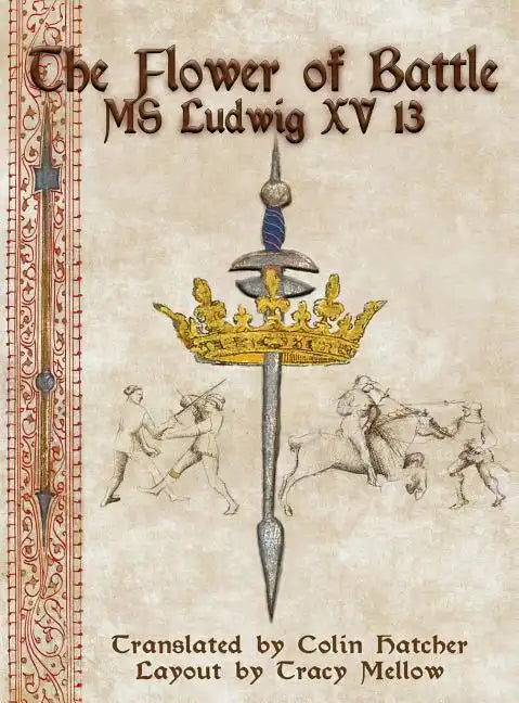 The Flower of Battle: MS Ludwig XV13 - Hardcover