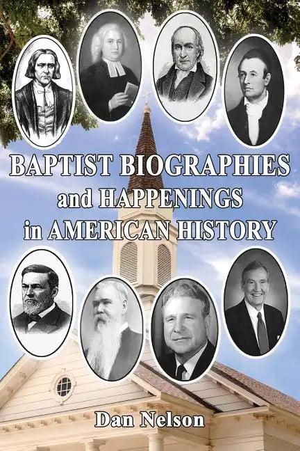 Baptist Biographies and Happenings in American History - Paperback