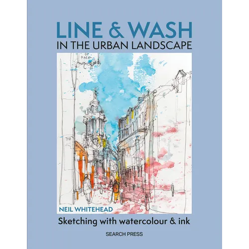 Line and Wash in the Urban Landscape: Sketching with Watercolour and Ink - Paperback