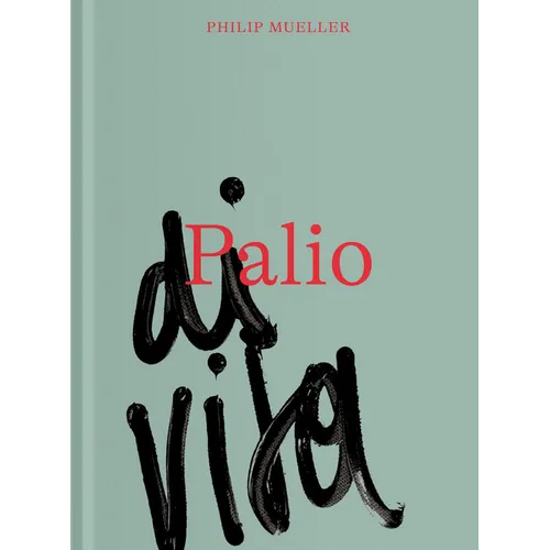 Philip Mueller: Palio Di Vita - Hardcover