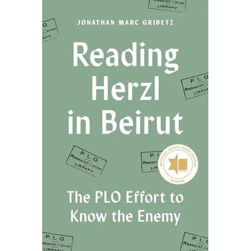 Reading Herzl in Beirut: The PLO Effort to Know the Enemy - Hardcover