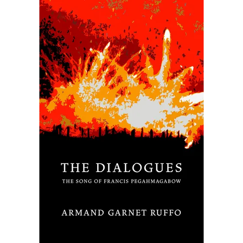 The Dialogues: The Song of Francis Pegahmagabow - Paperback