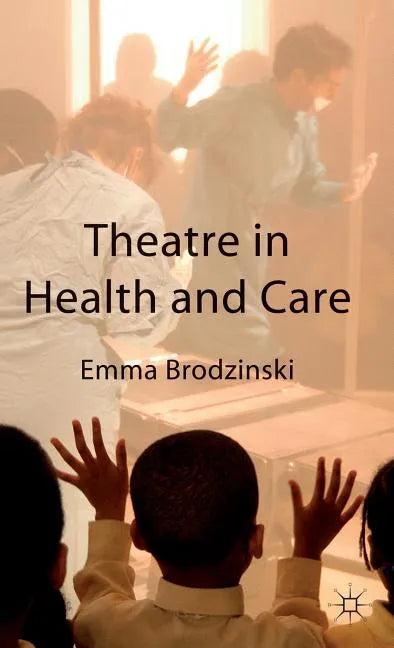 Theatre in Health and Care - Hardcover