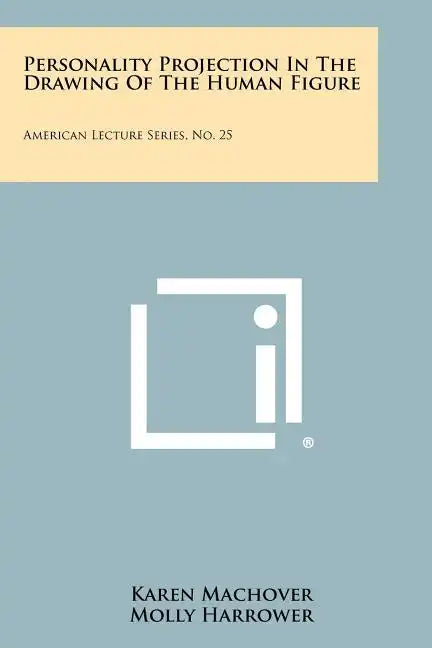 Personality Projection In The Drawing Of The Human Figure: American Lecture Series, No. 25 - Paperback