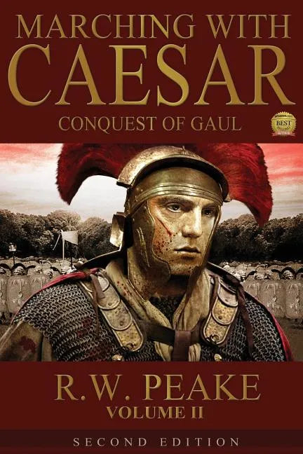 Marching With Caesar-Conquest of Gaul: Second Edition - Paperback