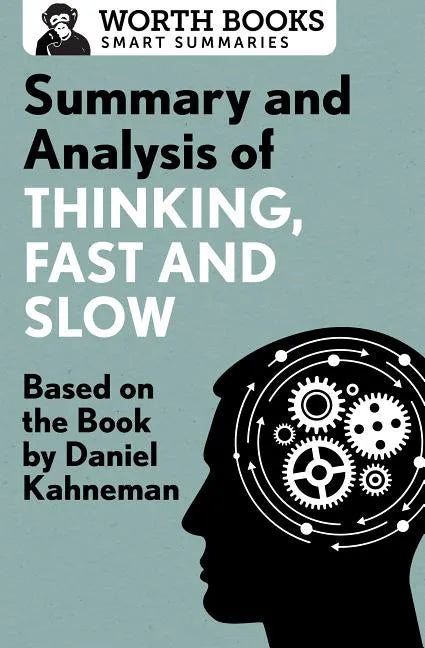 Summary and Analysis of Thinking, Fast and Slow: Based on the Book by Daniel Kahneman - Paperback