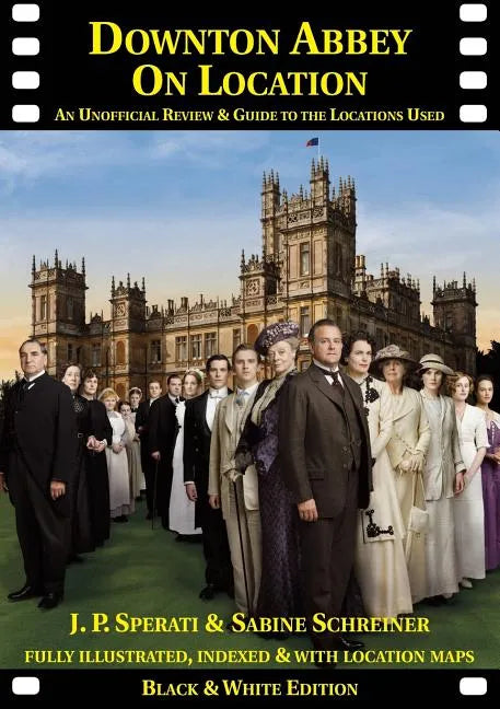 Downton Abbey on Location: An unofficial review and guide to the filming locations of all 6 series - Paperback