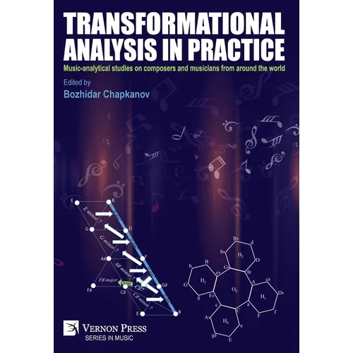 Transformational analysis in practice: Music-analytical studies on composers and musicians from around the world - Hardcover