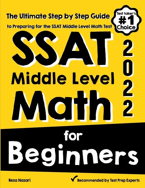 SSAT Middle Level Math for Beginners: The Ultimate Step by Step Guide to Preparing for the SSAT Middle Level Math Test - Paperback
