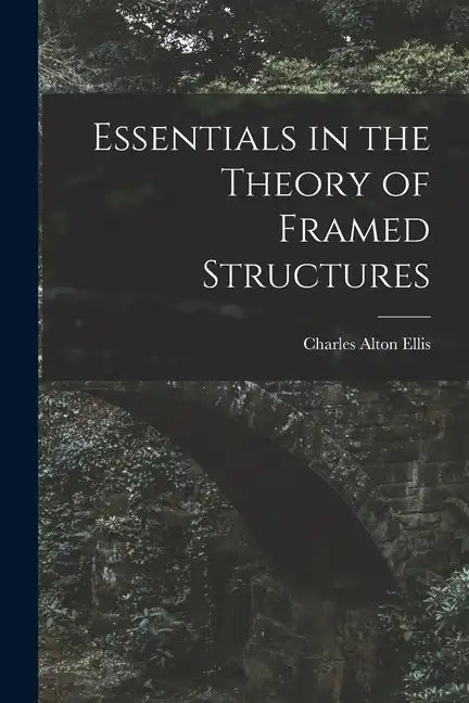 Essentials in the Theory of Framed Structures - Paperback