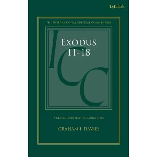 Exodus 1-18: A Critical and Exegetical Commentary: Volume 2: Chapters 11-18 - Hardcover