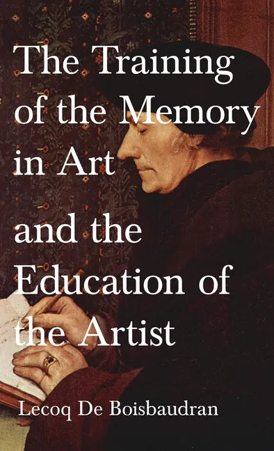 Training of the Memory in Art and the Education of the Artist - Hardcover