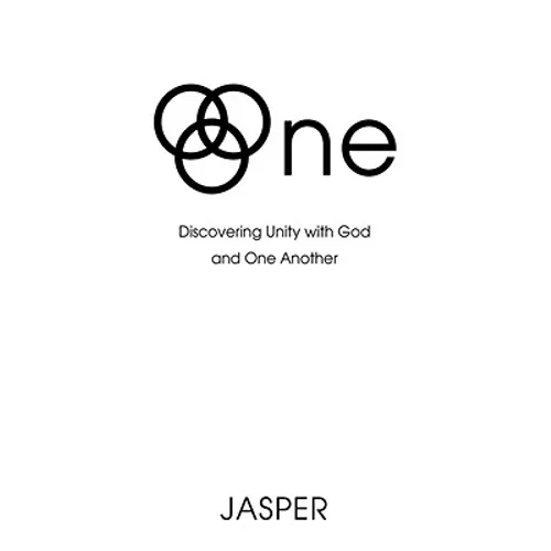 One: Discovering Unity with God and One Another - Hardcover