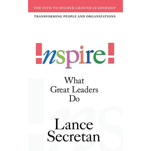 Inspire! What Great Leaders Do - Hardcover
