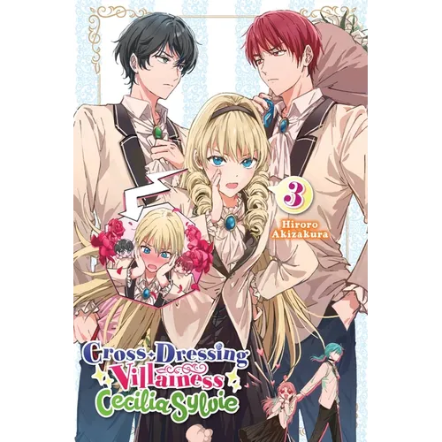 Cross-Dressing Villainess Cecilia Sylvie, Vol. 3 (Light Novel): Volume 3 - Paperback