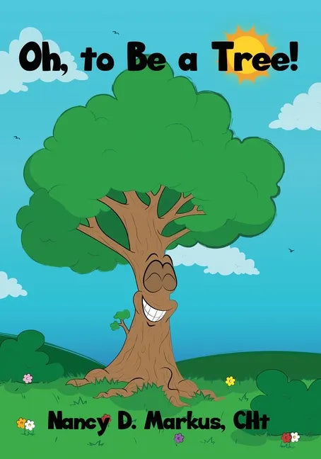 Oh, to Be a Tree! - Paperback