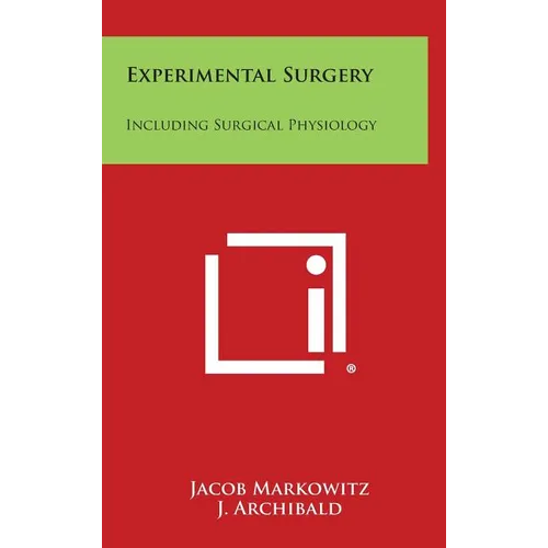 Experimental Surgery: Including Surgical Physiology - Hardcover