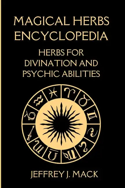 Magical Herbs Encyclopedia: : Herbs for Divination and Psychic Abilities - Paperback