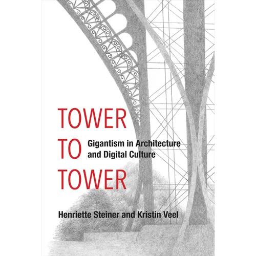 Tower to Tower: Gigantism in Architecture and Digital Culture - Paperback