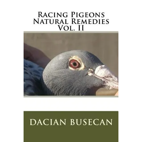 Racing Pigeons Natural Remedies Vol. II - Paperback