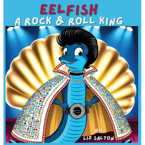 Eelfish a Rock & Roll King - Hardcover