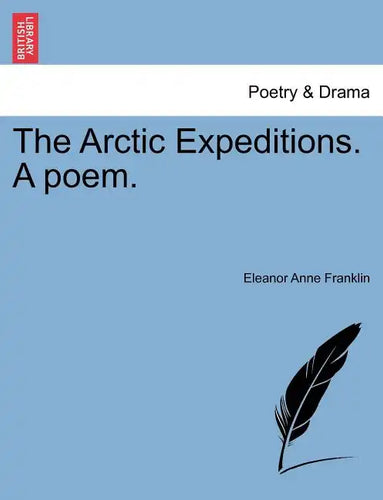 The Arctic Expeditions. a Poem. - Paperback
