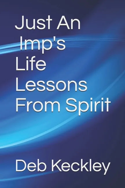 Just An Imp's Life Lessons From Spirit - Paperback