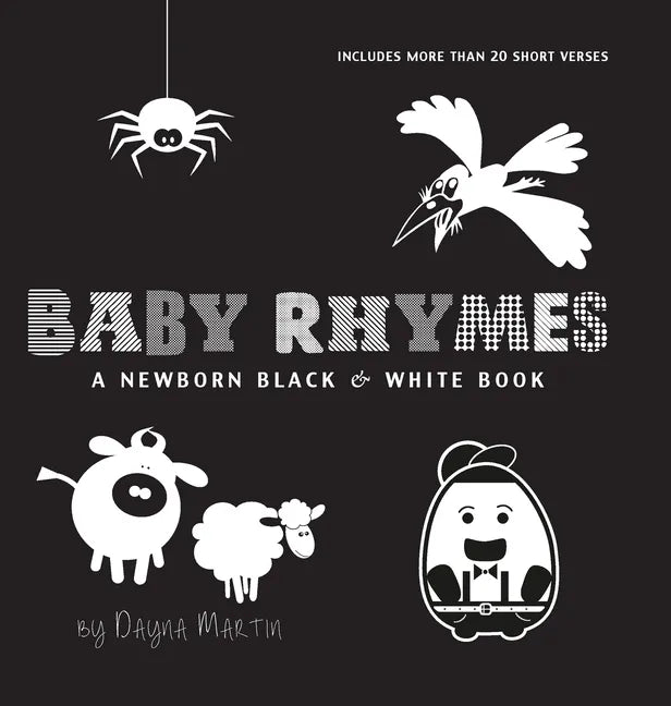 Baby Rhymes: A Newborn Black & White Book: 22 Short Verses, Humpty Dumpty, Jack and Jill, Little Miss Muffet, This Little Piggy, Ru - Hardcover
