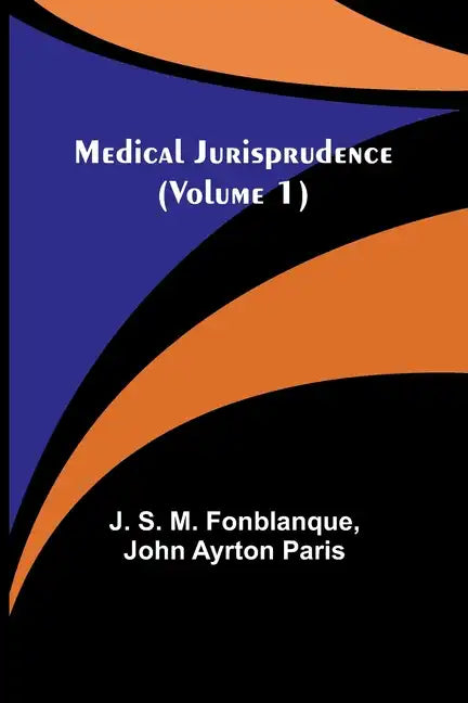 Medical Jurisprudence (Volume 1) - Paperback