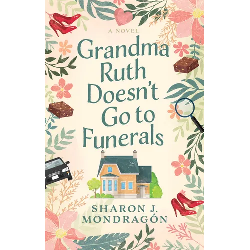 Grandma Ruth Doesn't Go to Funerals - Paperback