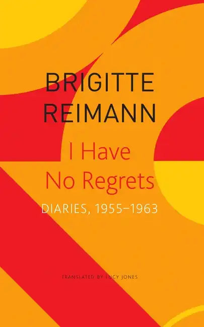 I Have No Regrets: Diaries, 1955-1963 - Paperback