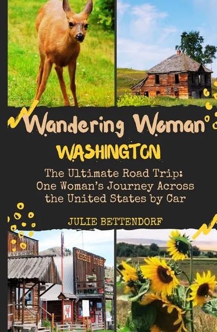 Wandering Woman: Washington: The Ultimate Road Trip: One Woman's Journey Across the United States by Car - Paperback